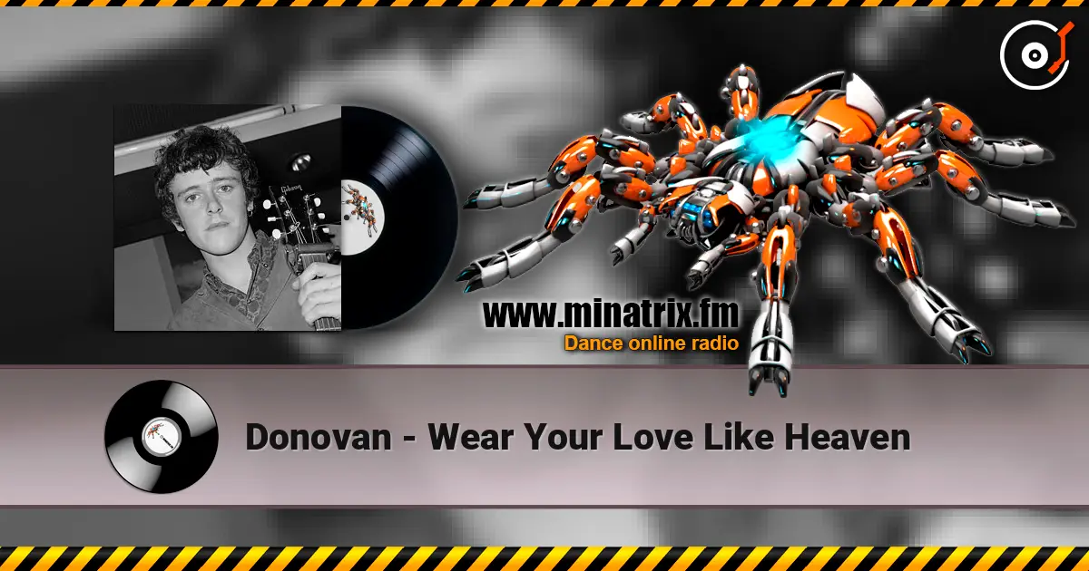 Donovan - Wear Your Love Like Heaven жоғары сапада онлайн тыңдау | Minatrix.FM