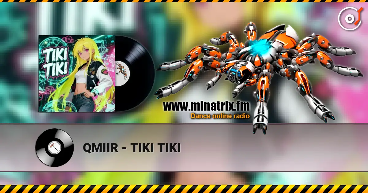 QMIIR - TIKI TIKI жоғары сапада онлайн тыңдау | Minatrix.FM