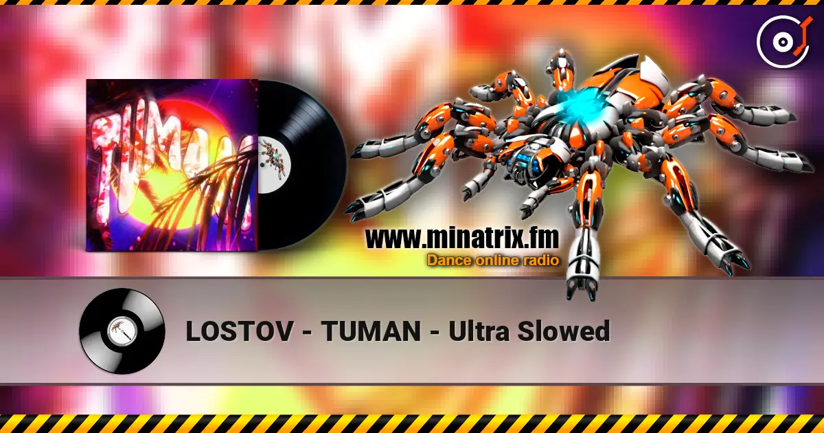 LOSTOV - TUMAN - Ultra Slowed жоғары сапада онлайн тыңдау | Minatrix.FM