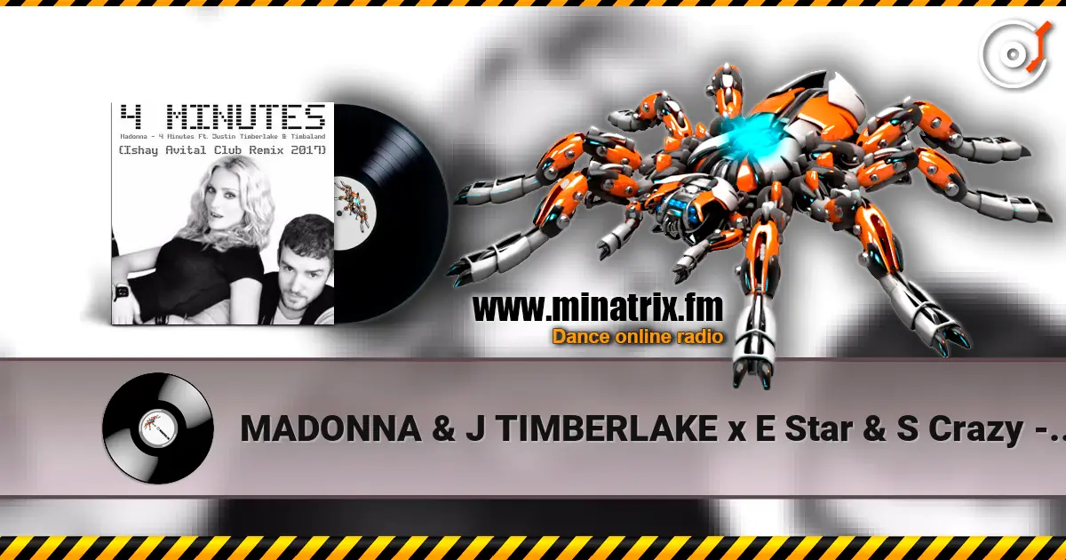 MADONNA & J TIMBERLAKE x E Star & S Crazy - 4Minutes жоғары сапада онлайн тыңдау | Minatrix.FM