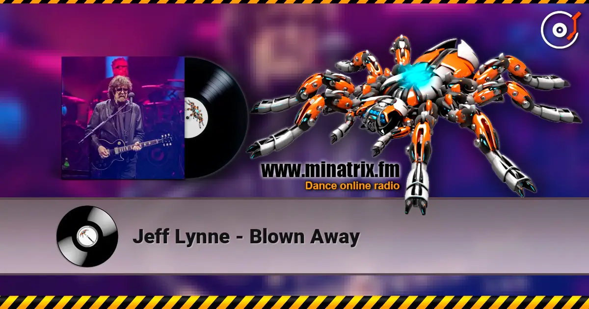 Jeff Lynne - Blown Away жоғары сапада онлайн тыңдау | Minatrix.FM