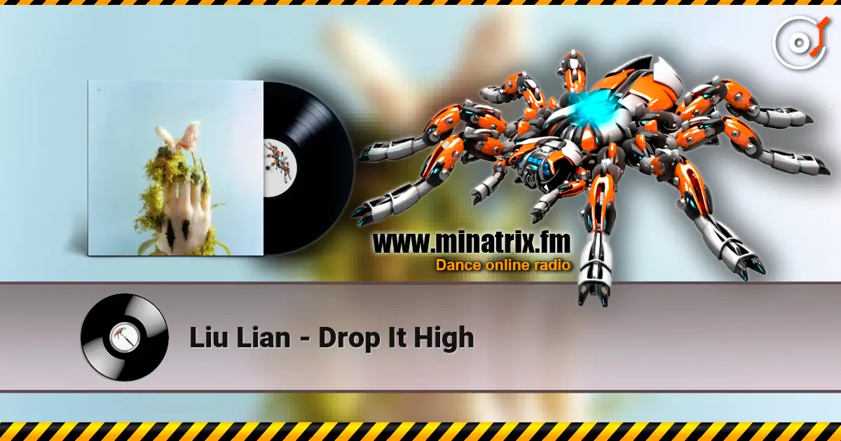 Liu Lian - Drop It High жоғары сапада онлайн тыңдау | Minatrix.FM