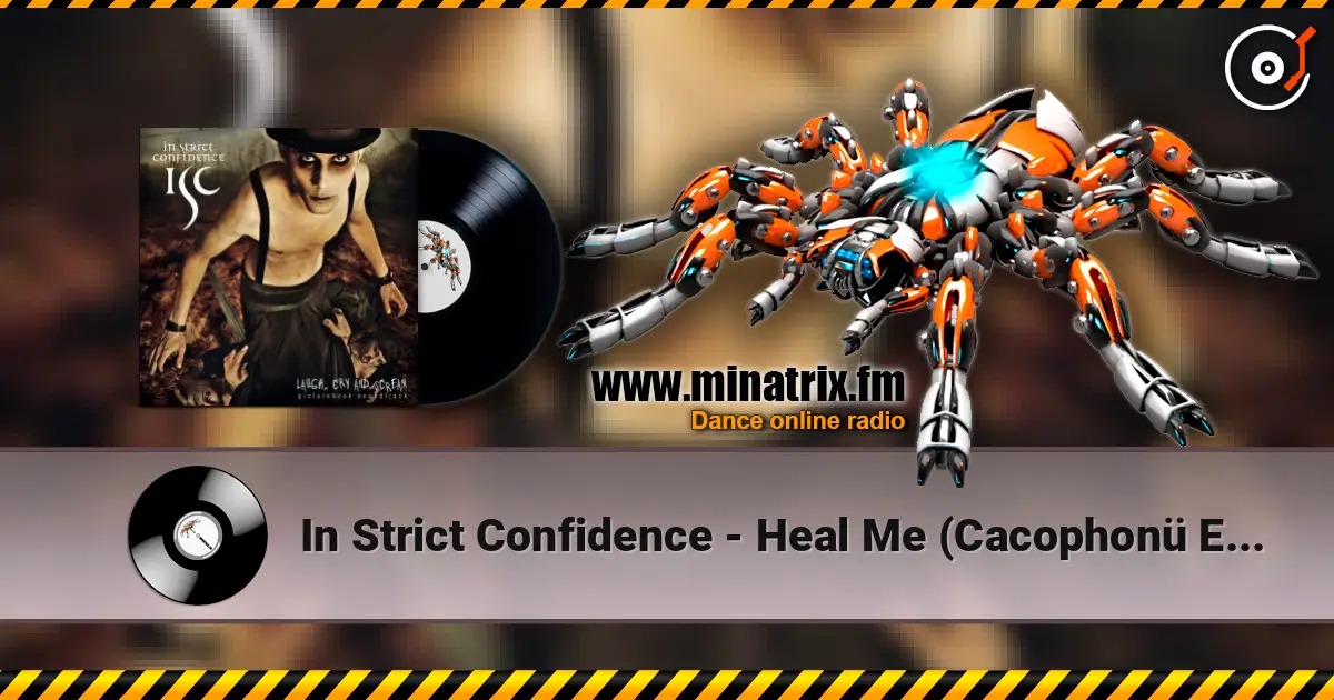 In Strict Confidence - Heal Me (Cacophonü Edit) жоғары сапада онлайн тыңдау | Minatrix.FM
