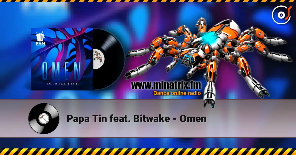 Papa Tin feat. Bitwake - Omen жоғары сапада онлайн тыңдау | Minatrix.FM
