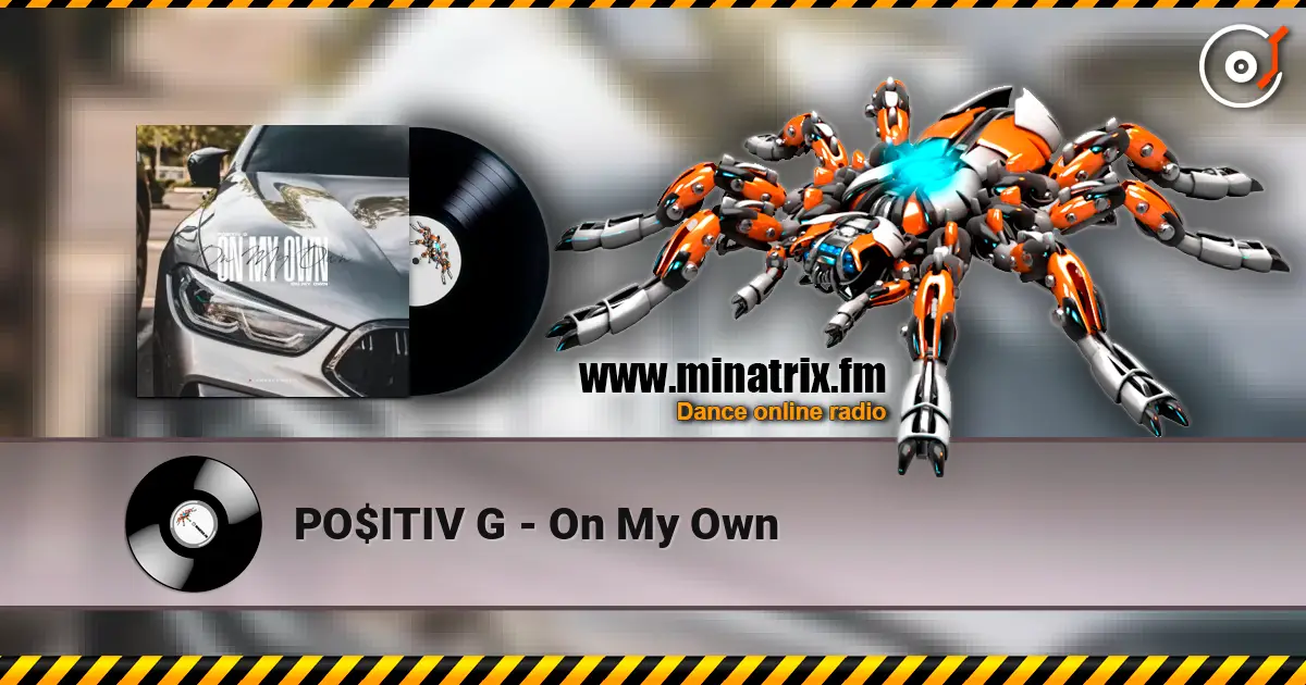 PO$ITIV G - On My Own жоғары сапада онлайн тыңдау | Minatrix.FM