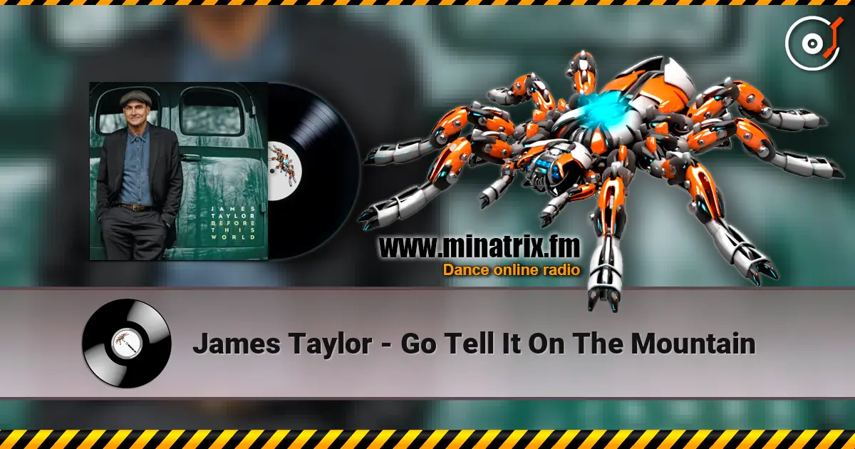 James Taylor - Go Tell It On The Mountain жоғары сапада онлайн тыңдау | Minatrix.FM