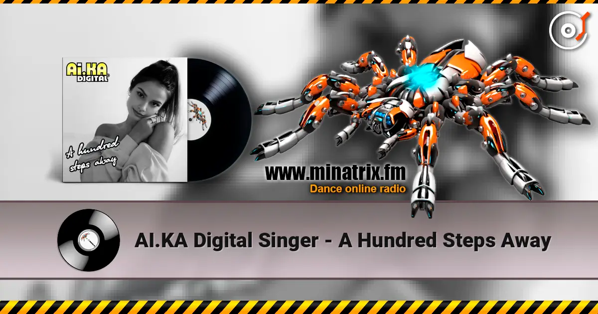 AI.KA Digital Singer - A Hundred Steps Away жоғары сапада онлайн тыңдау | Minatrix.FM