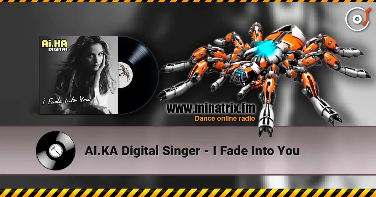 AI.KA Digital Singer - I Fade Into You жоғары сапада онлайн тыңдау | Minatrix.FM