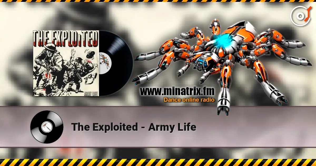 The Exploited - Army Life жоғары сапада онлайн тыңдау | Minatrix.FM