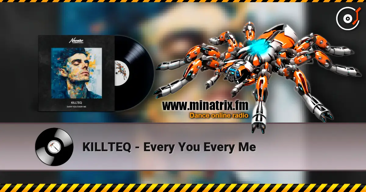 KILLTEQ - Every You Every Me жоғары сапада онлайн тыңдау | Minatrix.FM