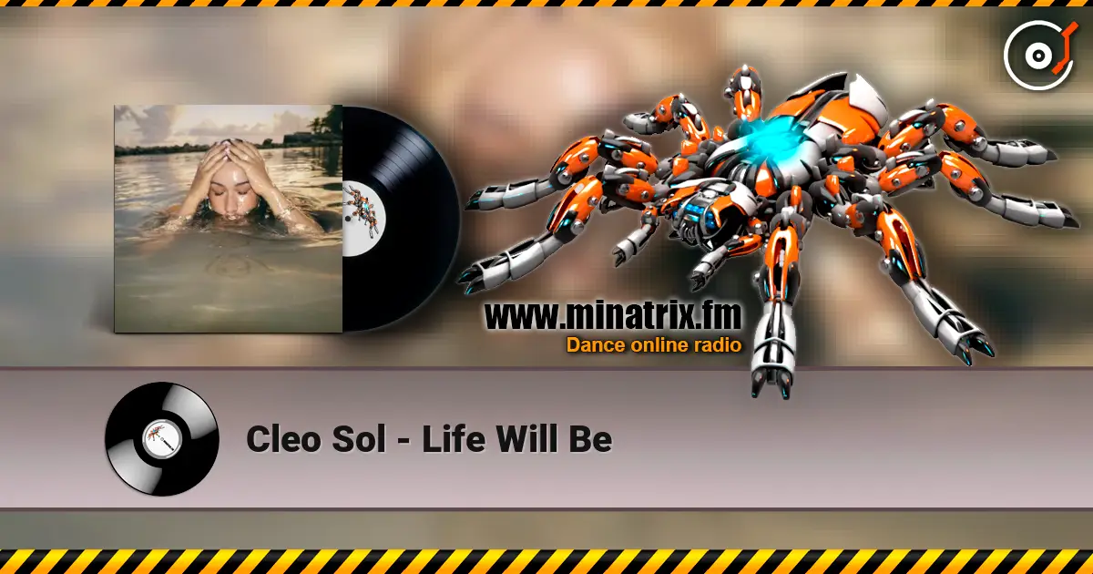 Cleo Sol - Life Will Be жоғары сапада онлайн тыңдау | Minatrix.FM