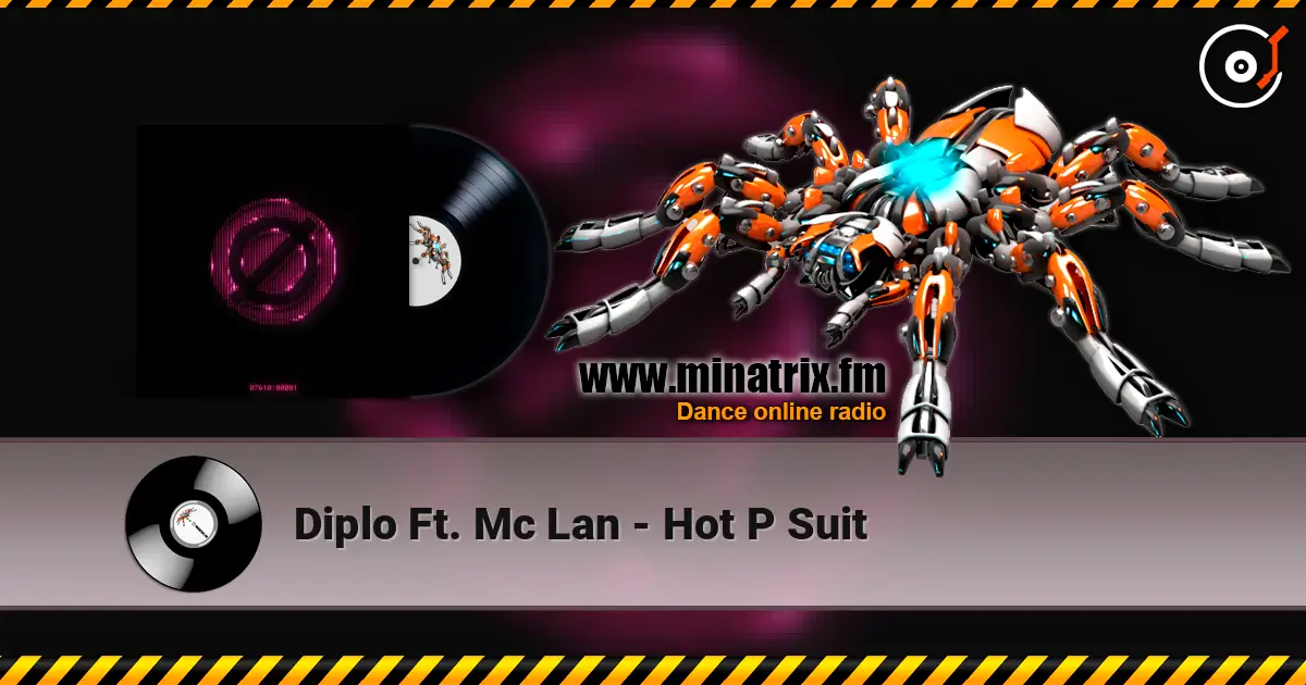 Diplo Ft. Mc Lan - Hot P Suit жоғары сапада онлайн тыңдау | Minatrix.FM