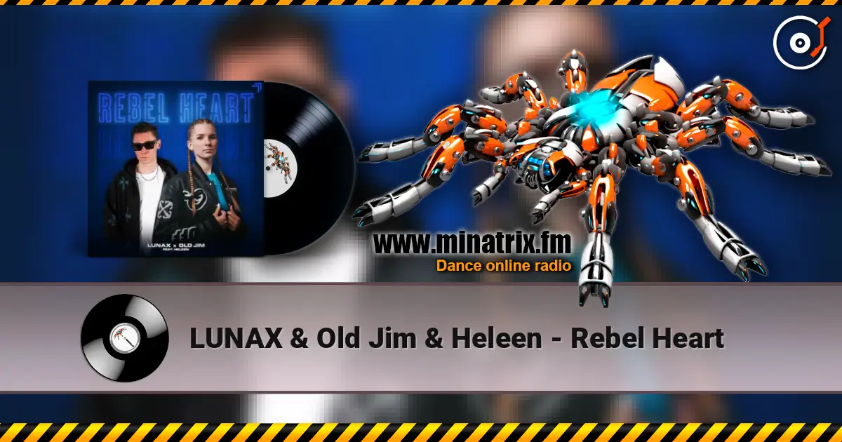 LUNAX & Old Jim & Heleen - Rebel Heart жоғары сапада онлайн тыңдау | Minatrix.FM