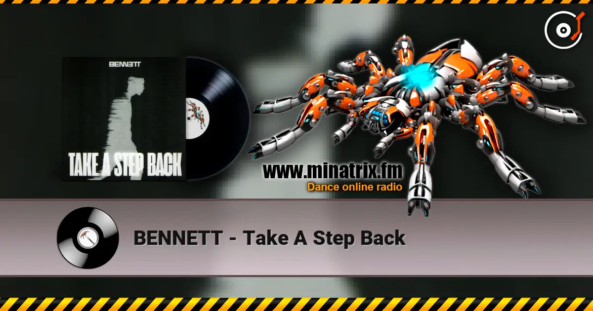 BENNETT - Take A Step Back жоғары сапада онлайн тыңдау | Minatrix.FM