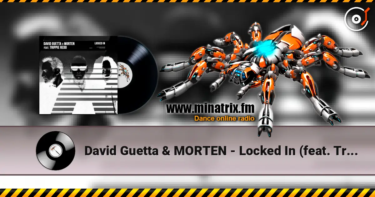 David Guetta & MORTEN - Locked In (feat. Trippie Redd) жоғары сапада онлайн тыңдау | Minatrix.FM