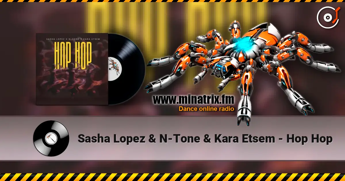 Sasha Lopez & N-Tone & Kara Etsem - Hop Hop жоғары сапада онлайн тыңдау | Minatrix.FM