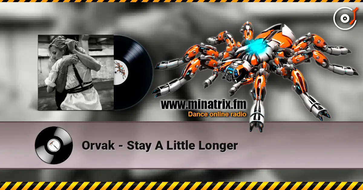 Orvak - Stay A Little Longer жоғары сапада онлайн тыңдау | Minatrix.FM