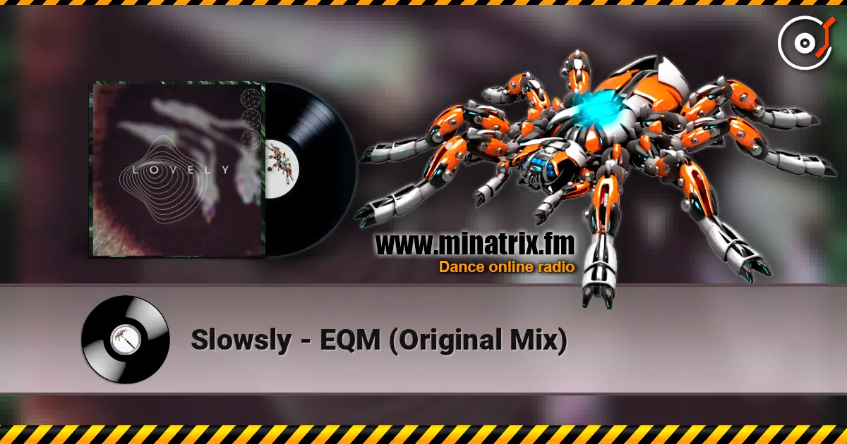 Slowsly - EQM (Original Mix) жоғары сапада онлайн тыңдау | Minatrix.FM