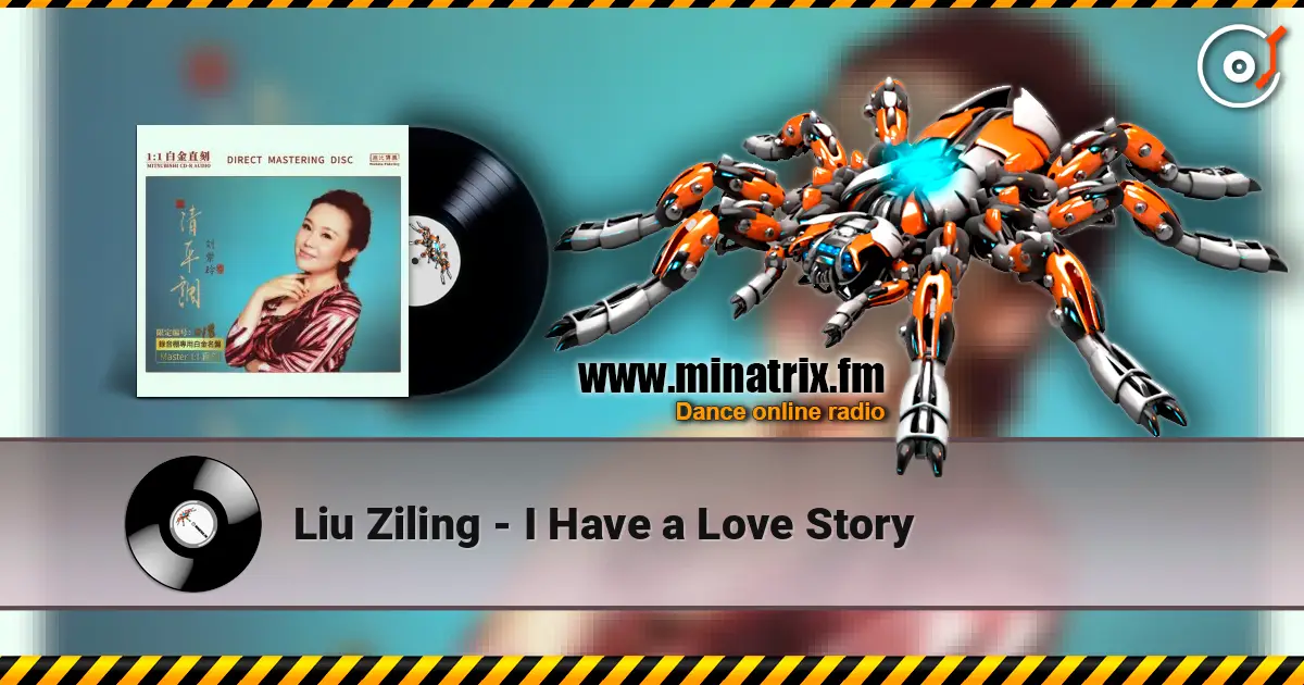 Liu Ziling - I Have a Love Story жоғары сапада онлайн тыңдау | Minatrix.FM