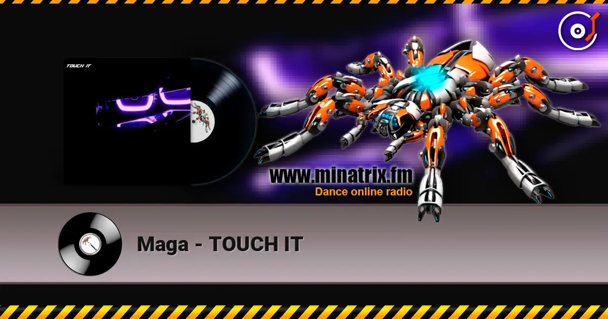 Maga - TOUCH IT жоғары сапада онлайн тыңдау | Minatrix.FM