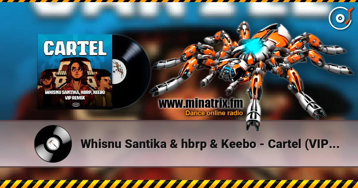 Whisnu Santika & hbrp & Keebo - Cartel (VIP Remix) жоғары сапада онлайн тыңдау | Minatrix.FM