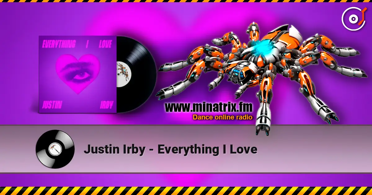 Justin Irby - Everything I Love жоғары сапада онлайн тыңдау | Minatrix.FM