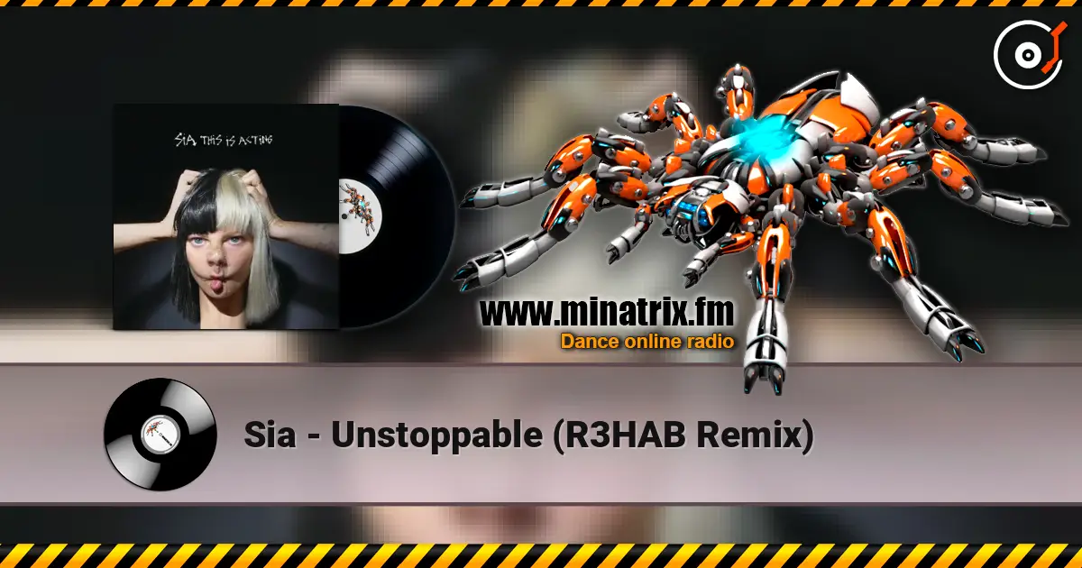 Sia - Unstoppable (R3HAB Remix) жоғары сапада онлайн тыңдау | Minatrix.FM