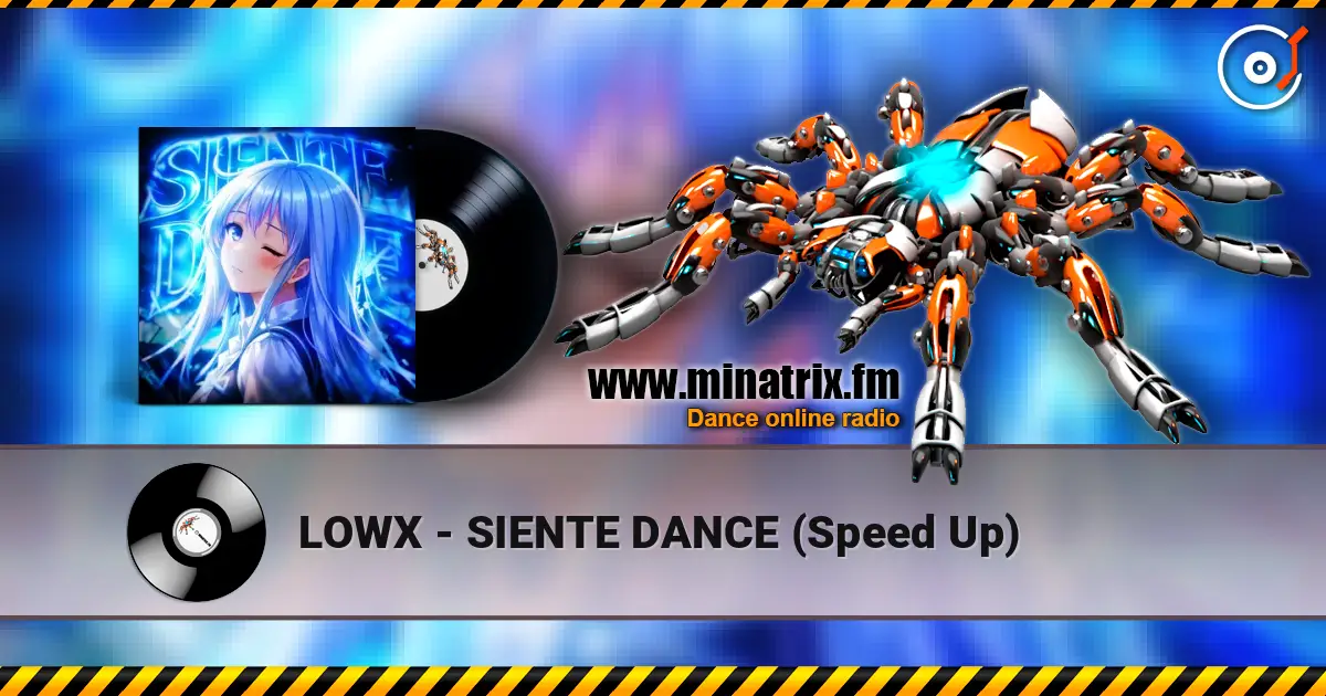 LOWX - SIENTE DANCE (Speed Up) жоғары сапада онлайн тыңдау | Minatrix.FM