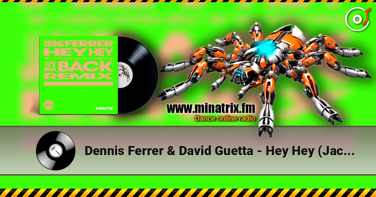 Dennis Ferrer & David Guetta - Hey Hey (Jack Back Remix) жоғары сапада онлайн тыңдау | Minatrix.FM