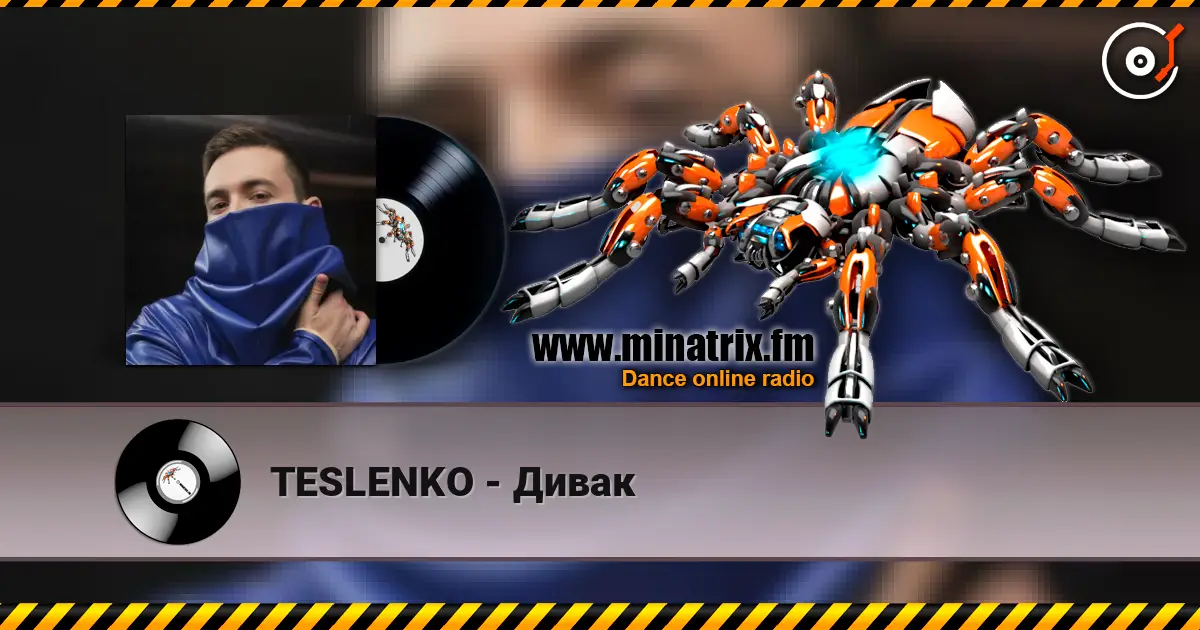 TESLENKO - Дивак жоғары сапада онлайн тыңдау | Minatrix.FM