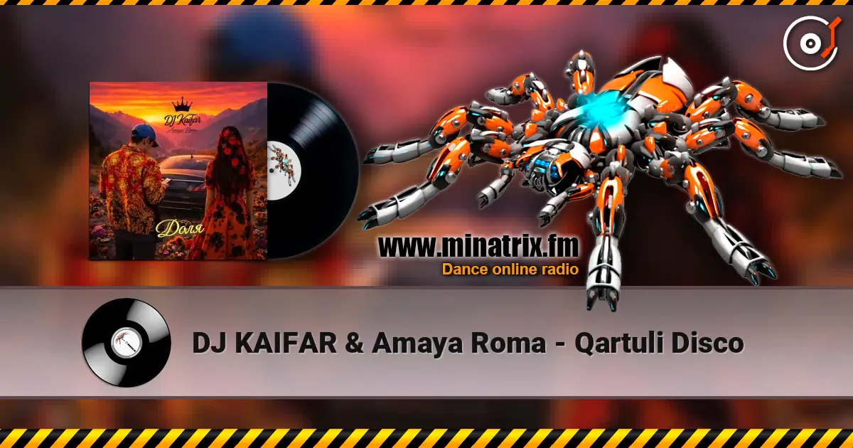 DJ KAIFAR & Amaya Roma - Qartuli Disco жоғары сапада онлайн тыңдау | Minatrix.FM
