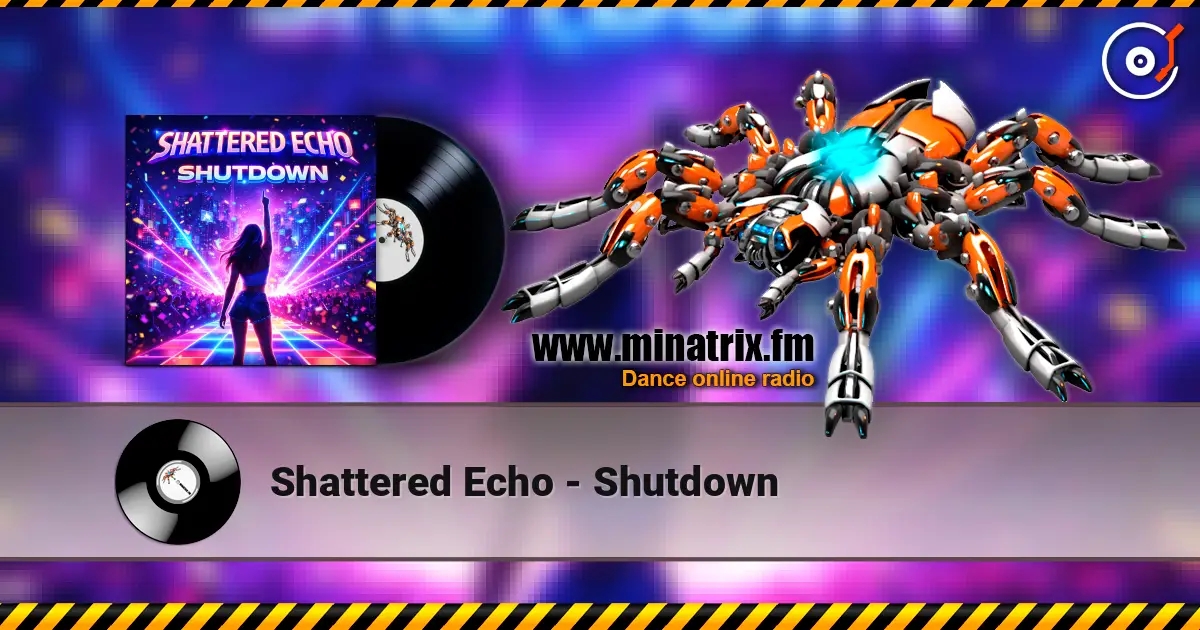 Shattered Echo - Shutdown жоғары сапада онлайн тыңдау | Minatrix.FM