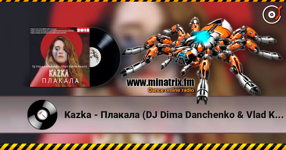Kazka - Плакала (DJ Dima Danchenko & Vlad Kobra Radio Remix 2018) жоғары сапада онлайн тыңдау | Minatrix.FM