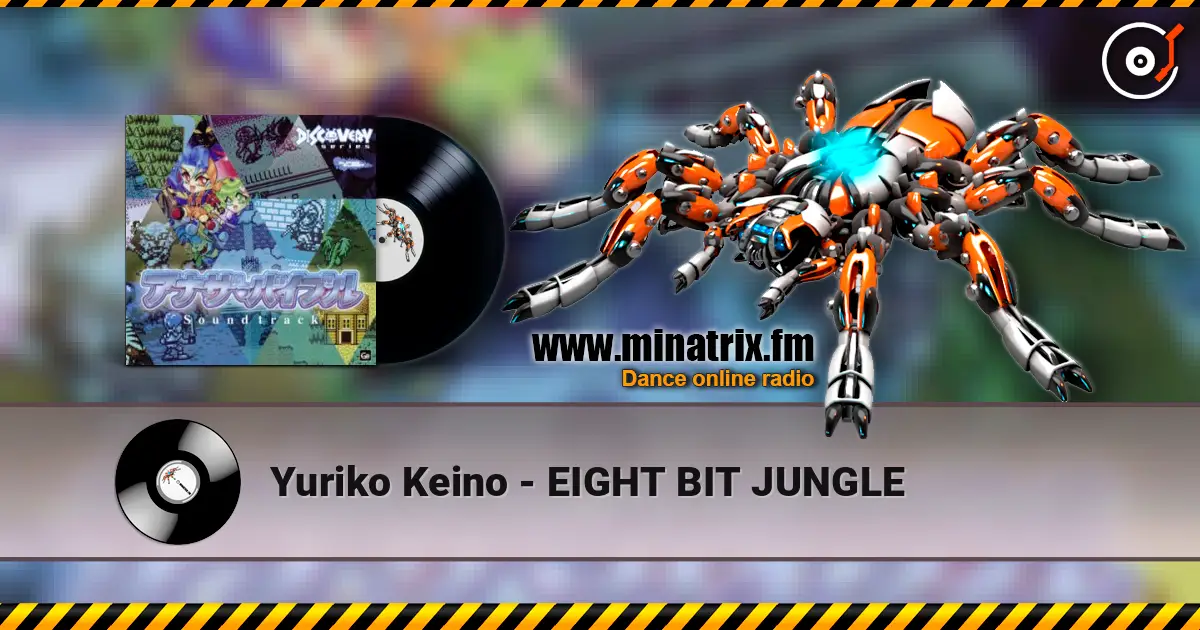Yuriko Keino - EIGHT BIT JUNGLE жоғары сапада онлайн тыңдау | Minatrix.FM