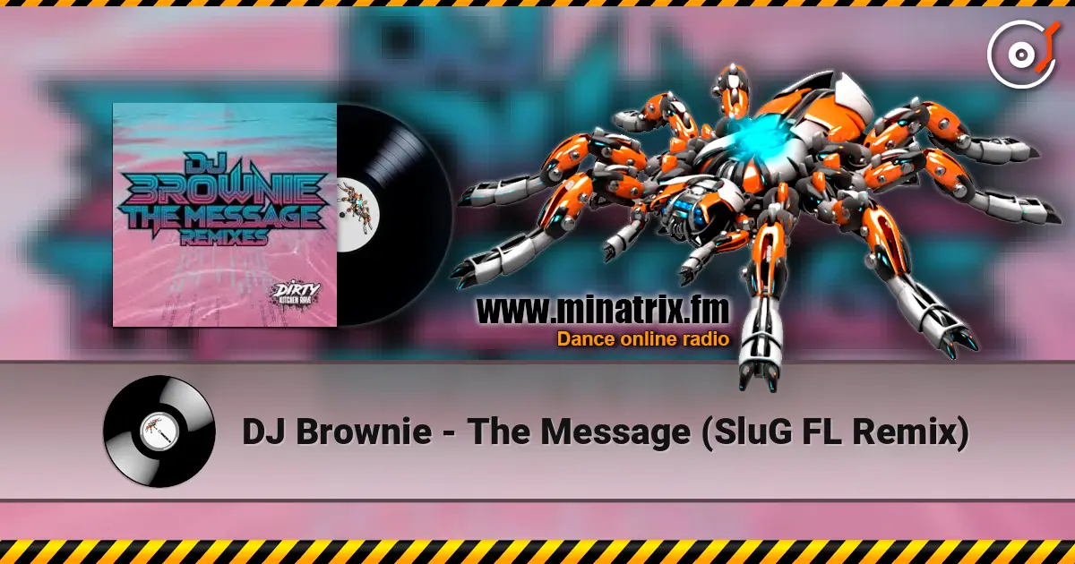 DJ Brownie - The Message (SluG FL Remix) жоғары сапада онлайн тыңдау | Minatrix.FM
