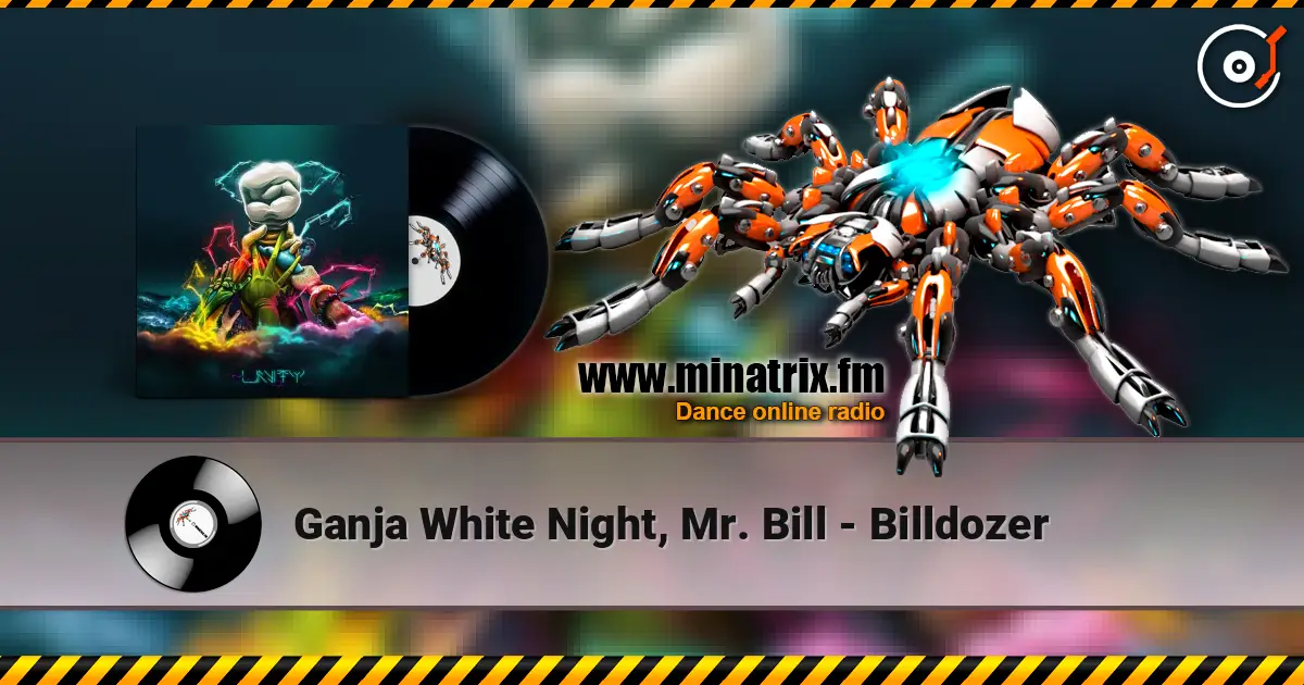 Ganja White Night, Mr. Bill - Billdozer жоғары сапада онлайн тыңдау | Minatrix.FM