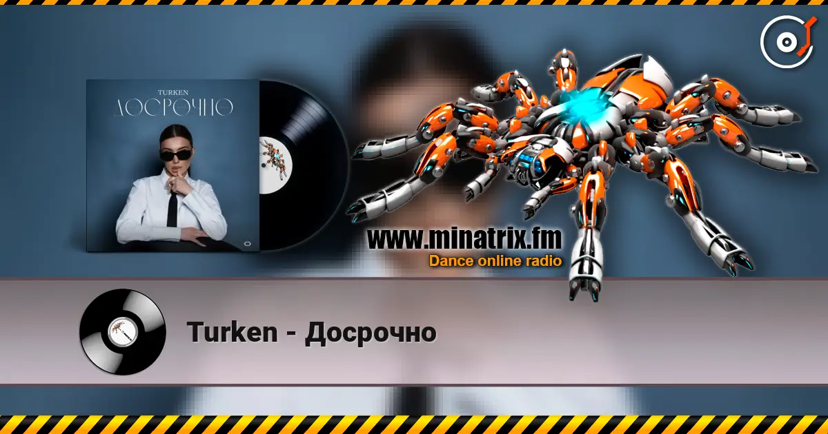 Turken - Досрочно жоғары сапада онлайн тыңдау | Minatrix.FM