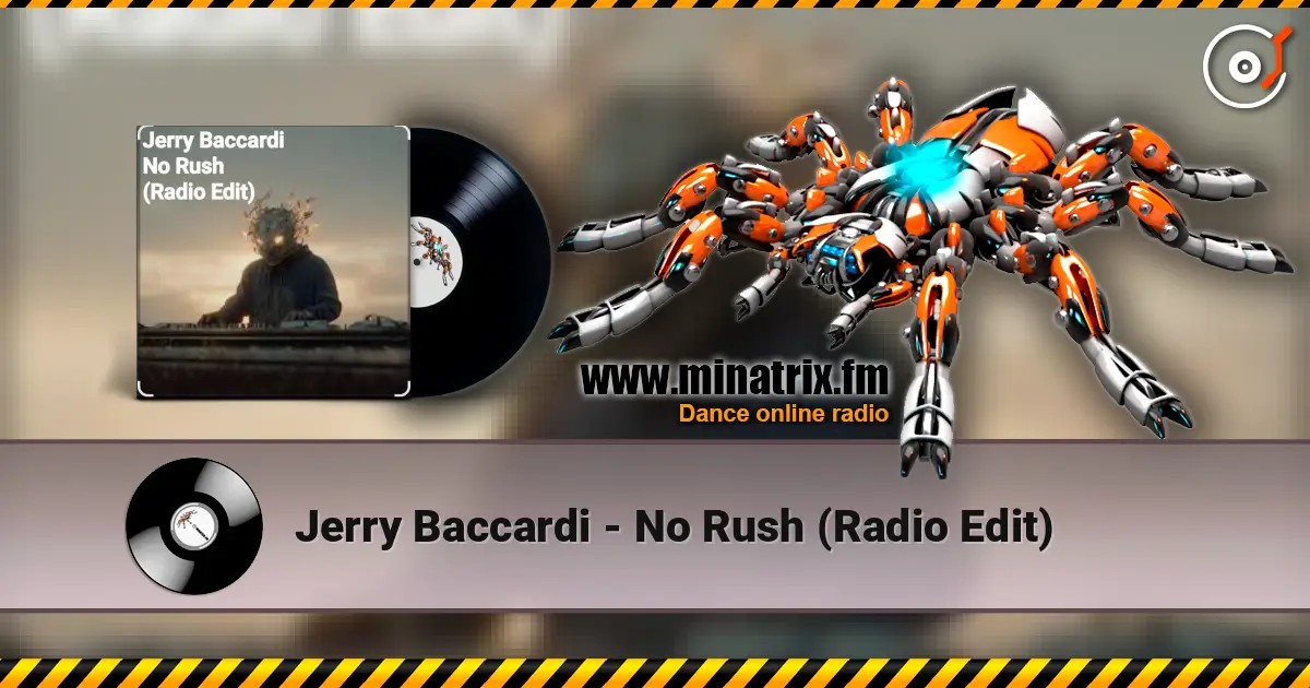 Jerry Baccardi - No Rush (Radio Edit) жоғары сапада онлайн тыңдау | Minatrix.FM