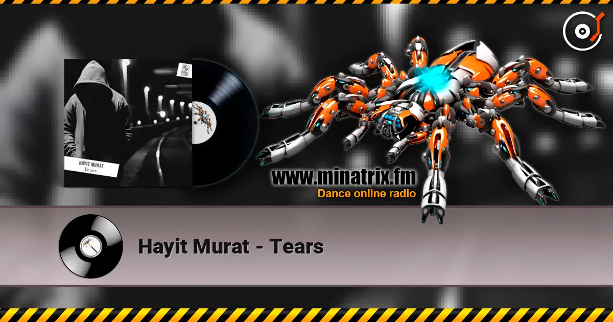 Hayit Murat - Tears жоғары сапада онлайн тыңдау | Minatrix.FM