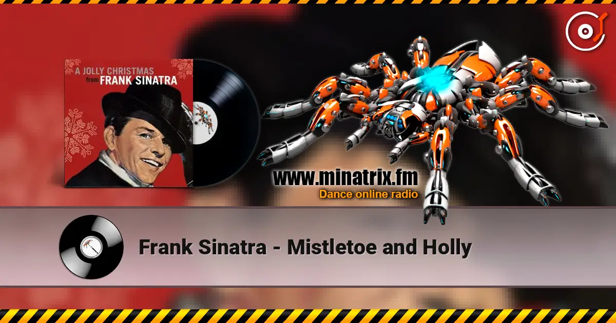 Frank Sinatra - Mistletoe and Holly жоғары сапада онлайн тыңдау | Minatrix.FM