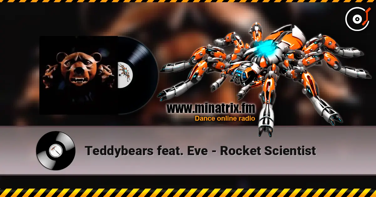 Teddybears feat. Eve - Rocket Scientist жоғары сапада онлайн тыңдау | Minatrix.FM