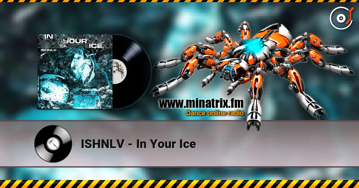 ISHNLV - In Your Ice жоғары сапада онлайн тыңдау | Minatrix.FM