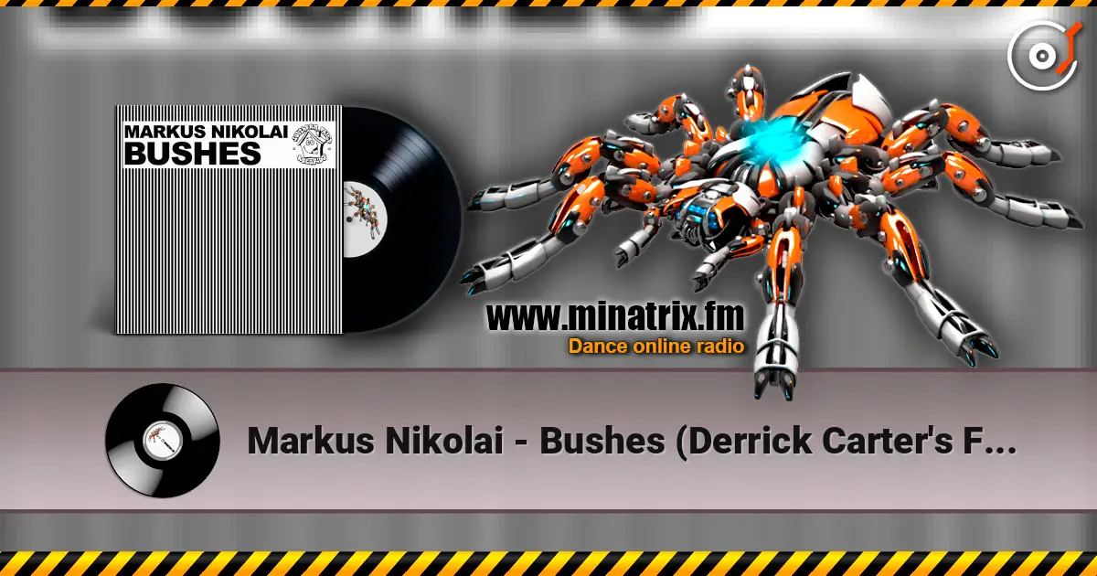 Markus Nikolai - Bushes (Derrick Carter's First Recreation Version) жоғары сапада онлайн тыңдау | Minatrix.FM