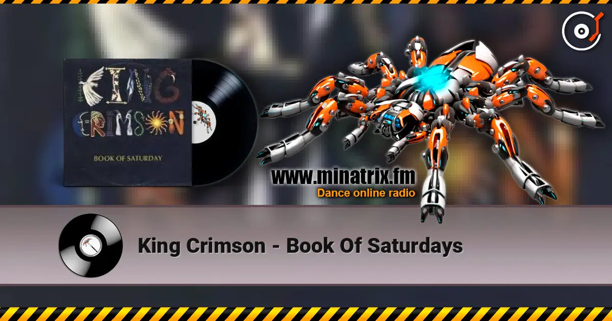 King Crimson - Book Of Saturdays жоғары сапада онлайн тыңдау | Minatrix.FM