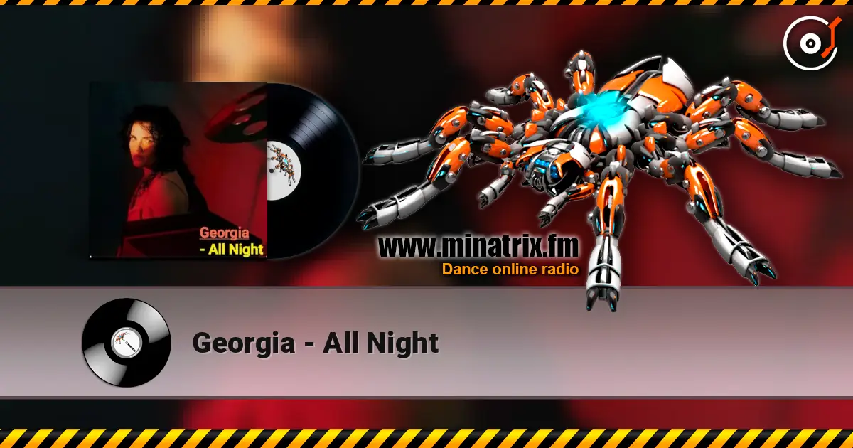 Georgia - All Night жоғары сапада онлайн тыңдау | Minatrix.FM