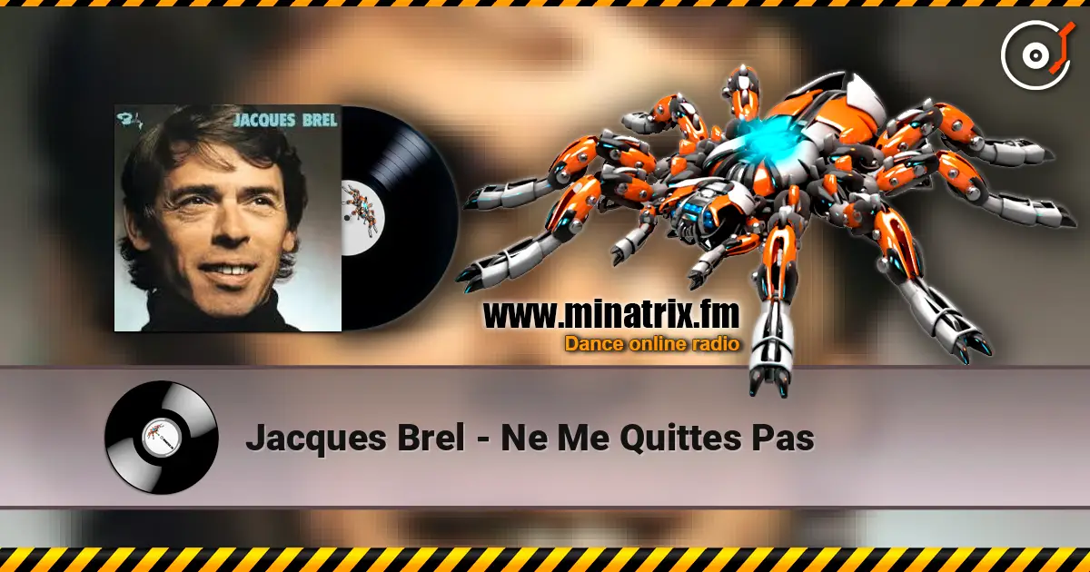 Jacques Brel - Ne Me Quittes Pas жоғары сапада онлайн тыңдау | Minatrix.FM
