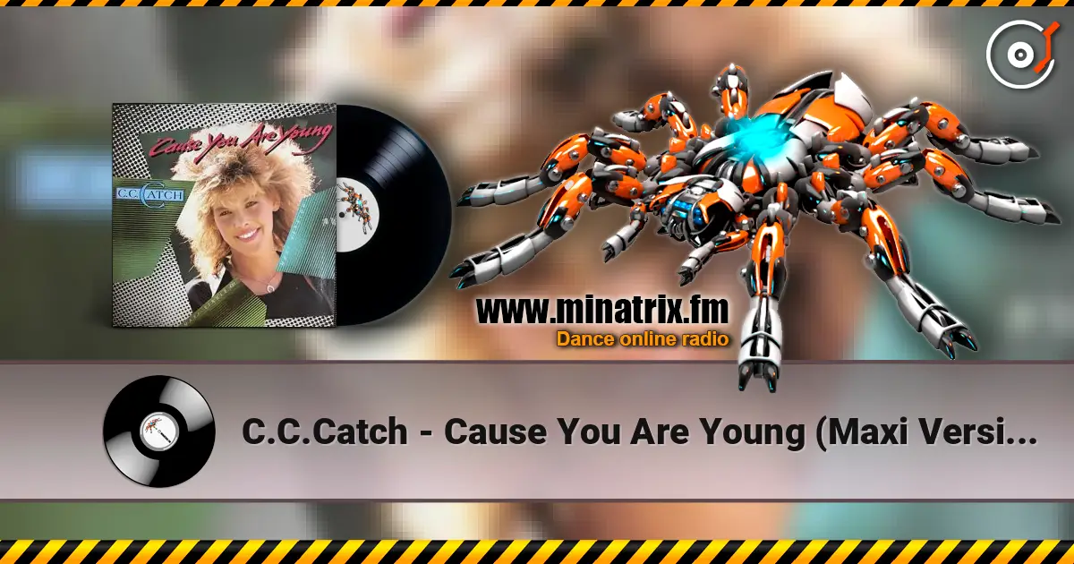 C.C.Catch - Cause You Are Young (Maxi Version) жоғары сапада онлайн тыңдау | Minatrix.FM