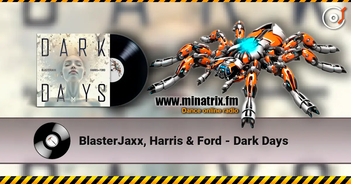 BlasterJaxx, Harris & Ford - Dark Days жоғары сапада онлайн тыңдау | Minatrix.FM