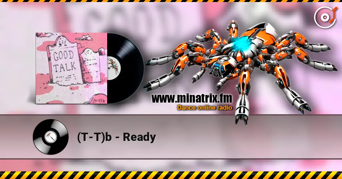 (T-T)b - Ready жоғары сапада онлайн тыңдау | Minatrix.FM