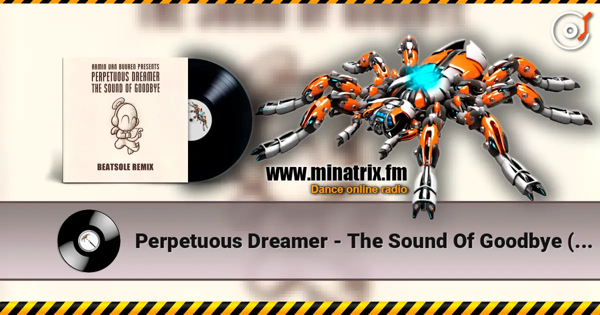 Perpetuous Dreamer - The Sound Of Goodbye (Armin van Buuren Remix) жоғары сапада онлайн тыңдау | Minatrix.FM